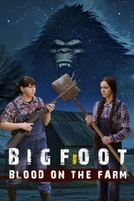 Bigfoot: Blood on the Farm Watch free Bigfoot: Blood on the Farm movies online on on HDToday site