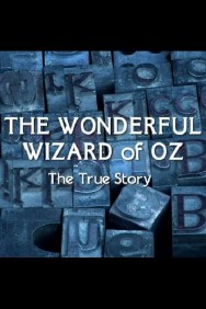 Watch free The Wonderful Wizard of Oz: The True Story movies online on on MoviesJoy Alternatives site