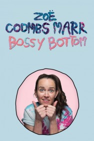 Stream Zoë Coombs Marr: Bossy Bottom in Full HD for Free on MoviesJoy