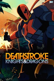 Stream Deathstroke: Knights & Dragons Movies in HD Free on MoviesJoy