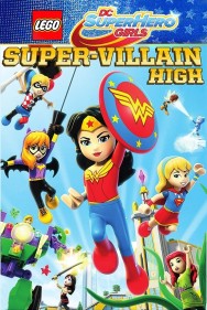 Stream LEGO DC Super Hero Girls: Super-Villain High in Full HD for Free on MoviesJoy