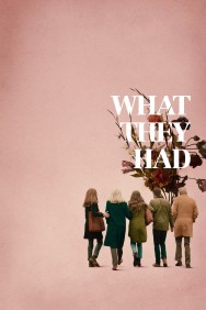 Stream What They Had in Full HD for Free on MoviesJoy