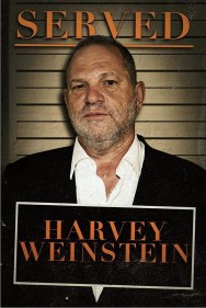 Stream Served: Harvey Weinstein in Full HD for Free on MoviesJoy