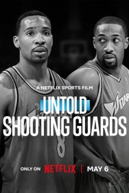 Watch Free Untold: Shooting Guards Movies HD Online FMovies Alternatives site