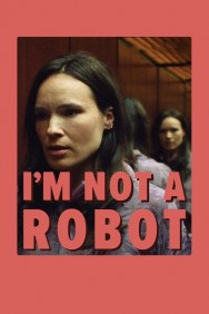 Watch Free I'm Not a Robot Movies HD Online M4uHD