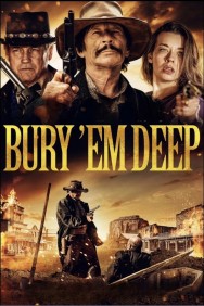 Watch Free Bury 'Em Deep Movies Full HD Online