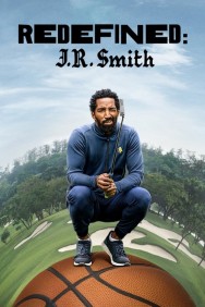 Watch Free Redefined: J.R. Smith Movies HD Online FMovies Alternatives site