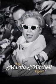 Stream The Martha Mitchell Effect Movies in HD Free on MoviesJoy