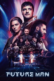 Stream Future Man in Full HD for Free on MoviesJoy