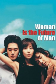 Stream Woman Is the Future of Man in Full HD for Free on MoviesJoy