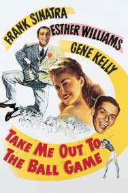 Stream Take Me Out to the Ball Game in Full HD for Free on MoviesJoy