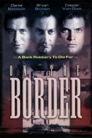 Watch Free Movies  On the Border Full HD Online | M4uHD