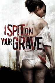 Watch Free I Spit on Your Grave Movies HD Online FMovies Alternatives site