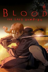 Stream Blood: The Last Vampire in Full HD for Free on MoviesJoy