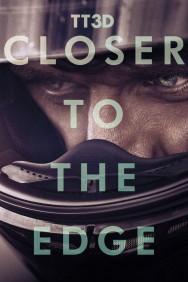 Watch free TT3D: Closer to the Edge movies online on on MoviesJoy Alternatives site