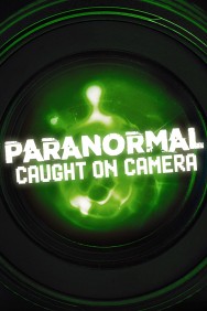 Paranormal Caught on Camera