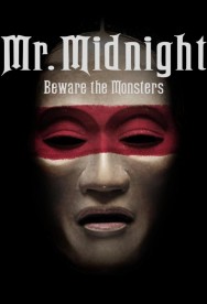 Stream Mr. Midnight: Beware the Monsters in Full HD for Free on MoviesJoy