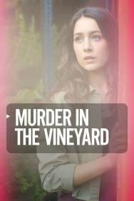 Stream Murder in the Vineyard Movies in HD Free on MoviesJoy