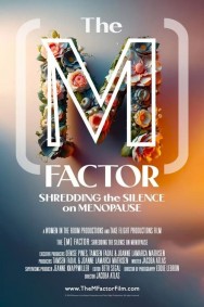 The M Factor: Shredding the Silence on Menopause The M Factor: Shredding the Silence on Menopause Available in HD for Free on HDToday