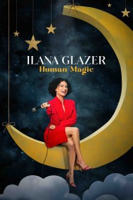 Stream Ilana Glazer: Human Magic in Full HD for Free on MoviesJoy