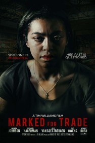 Stream Marked For Trade in Full HD for Free on MoviesJoy