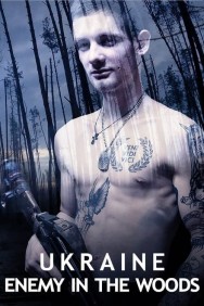 Watch free Ukraine: Enemy in the Woods movies online on on MoviesJoy Alternatives site