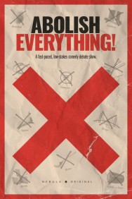 Abolish Everything! Abolish Everything! in High Quality – Free on HDToday
