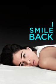 Stream I Smile Back in Full HD for Free on MoviesJoy