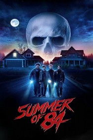 Stream Summer of 84 in Full HD for Free on MoviesJoy