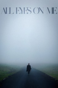 Watch free All Eyes on Me movies online