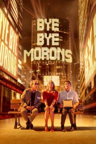 Stream Bye Bye Morons Movies in HD Free on MoviesJoy