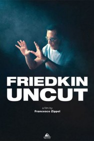 Watch Friedkin Uncut Movies Free Online on MoviesJoy