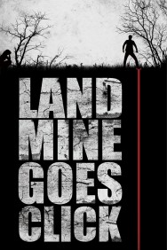 Watch free Landmine Goes Click movies online on on MoviesJoy Alternatives site