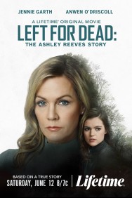 Stream Left for Dead: The Ashley Reeves Story in Full HD for Free on MoviesJoy