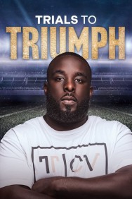 Stream Trials To Triumph: The Documentary in Full HD for Free on MoviesJoy