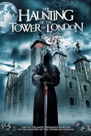 Watch Free Movies  The Haunting of the Tower of London Full HD Online | M4uHD