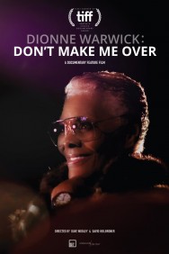 Stream Dionne Warwick: Don't Make Me Over Movies in HD Free on MoviesJoy