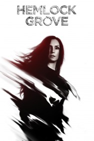 Stream Hemlock Grove Movies in HD Free on MoviesJoy