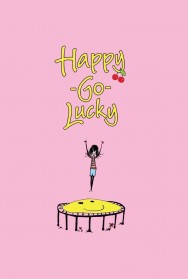 Stream Happy-Go-Lucky Movies in HD Free on MoviesJoy