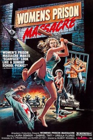 Watch Women's Prison Massacre Movies Free Online on MoviesJoy