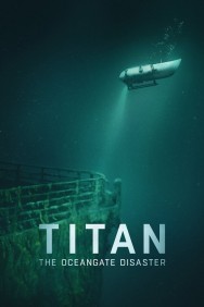 Watch free Titan: The OceanGate Disaster movies HD online | FlixHQ