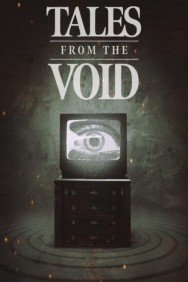 Stream Tales from the Void in Full HD for Free on MoviesJoy