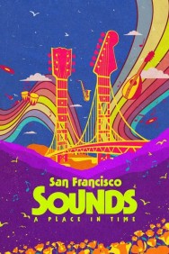 Stream San Francisco Sounds: A Place in Time Movies in HD Free on MoviesJoy