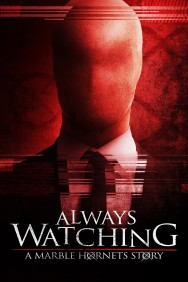 Stream Always Watching: A Marble Hornets Story in Full HD for Free on MoviesJoy