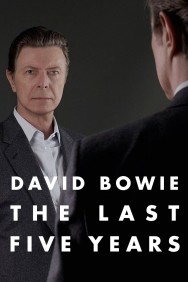 Stream David Bowie: The Last Five Years in Full HD for Free on MoviesJoy