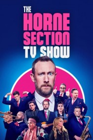 Stream The Horne Section TV Show in Full HD for Free on MoviesJoy