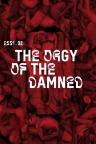 Watch free 2551.02 – The Orgy of the Damned movies online on on HDToday site
