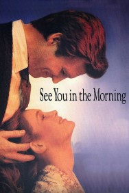 Stream See You in the Morning Movies in HD Free on MoviesJoy