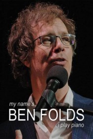 Stream My Name's Ben Folds – I Play Piano Movies in HD Free on MoviesJoy