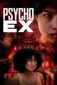 Stream Psycho Ex in Full HD for Free on MoviesJoy